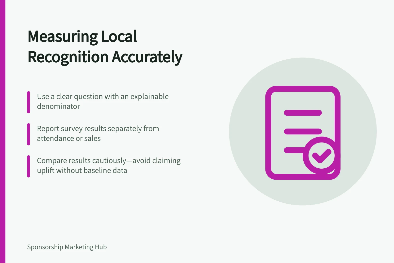 Measuring Local Recognition Accurately: Use a clear question with an explainable denominator; Report survey results separately from attendance or sales; Compare results cautiously—avoid claiming uplift without baseline data